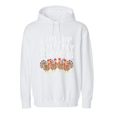 Chillin With My Turkeys Thanksgiving Family Kids Gift Garment-Dyed Fleece Hoodie