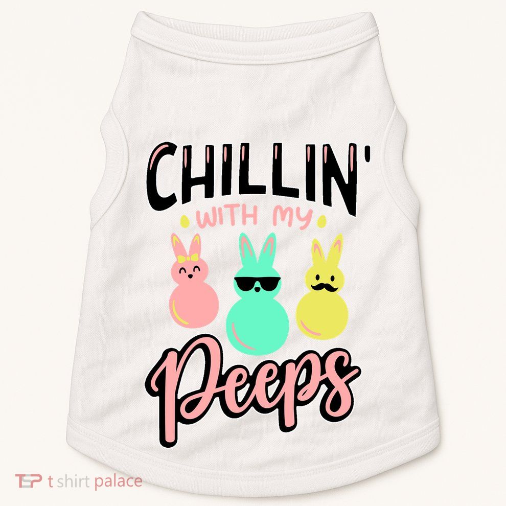 Chillin With My Peeps Spring Doggie Tank
