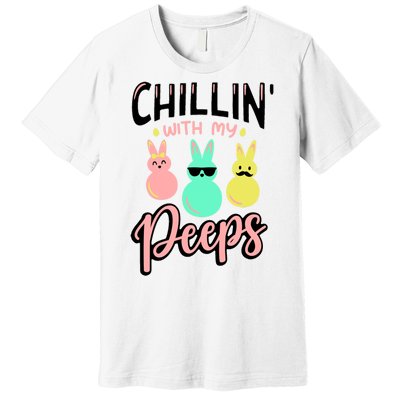 Chillin With My Peeps Spring Premium T-Shirt