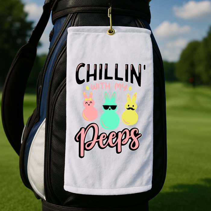 Chillin With My Peeps Spring Golf Towel