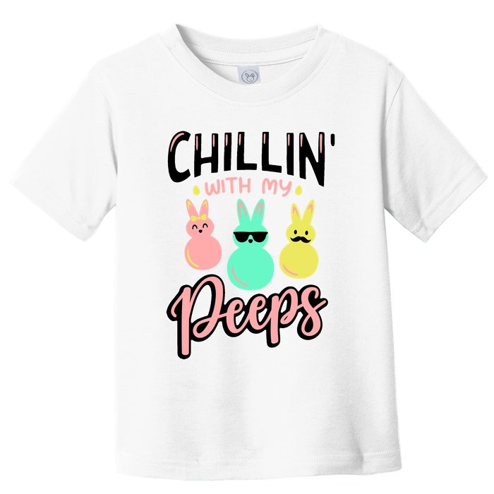 Chillin With My Peeps Spring Toddler T-Shirt