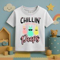 Chillin With My Peeps Spring Toddler T-Shirt