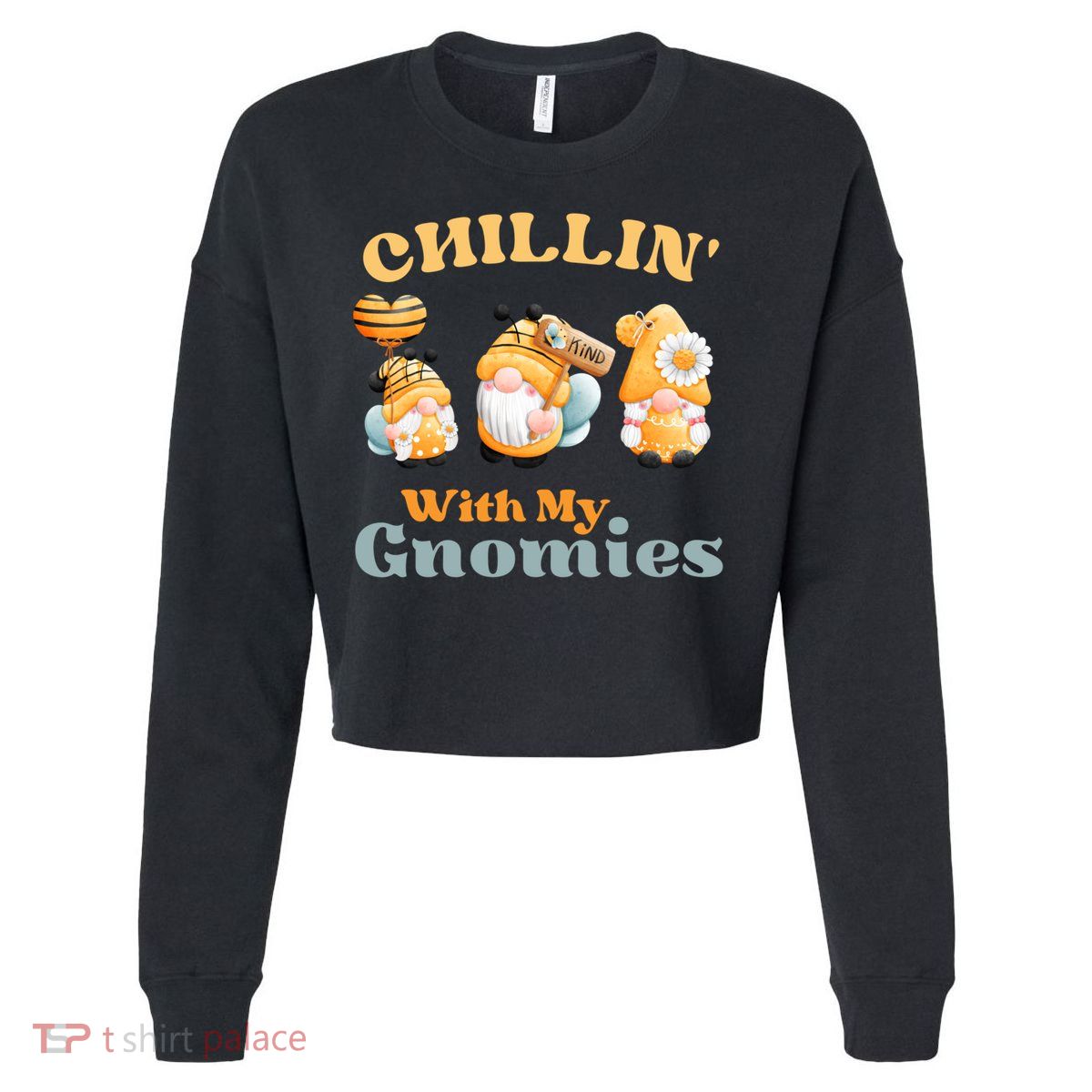 Chillin With My Gnomies Garden Gnomes With Bees Gift Cropped Pullover Crew