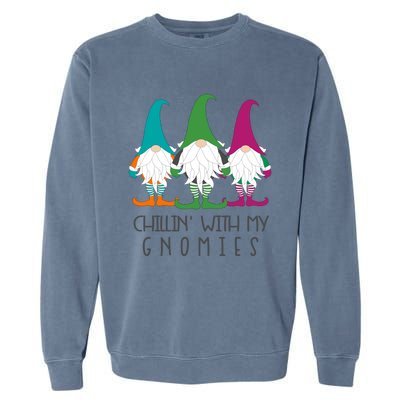 Chillin With My Gnomies Garden Gnome Christmas Lawn Care Gift Garment-Dyed Sweatshirt