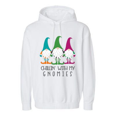 Chillin With My Gnomies Garden Gnome Christmas Lawn Care Gift Garment-Dyed Fleece Hoodie