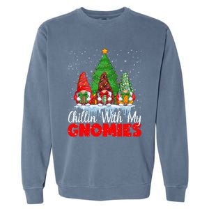 Chillin With My Gnomies Matching Family Christmas Gnome Funny Gift Garment-Dyed Sweatshirt