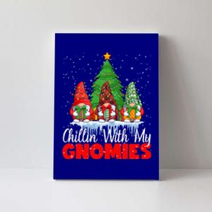 Chillin With My Gnomies Matching Family Christmas Gnome Funny Gift Canvas