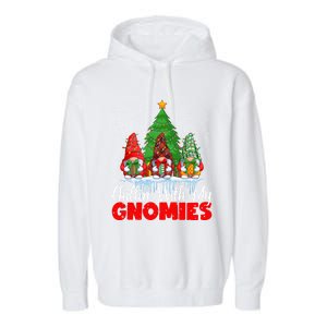 Chillin With My Gnomies Matching Family Christmas Gnome Funny Gift Garment-Dyed Fleece Hoodie