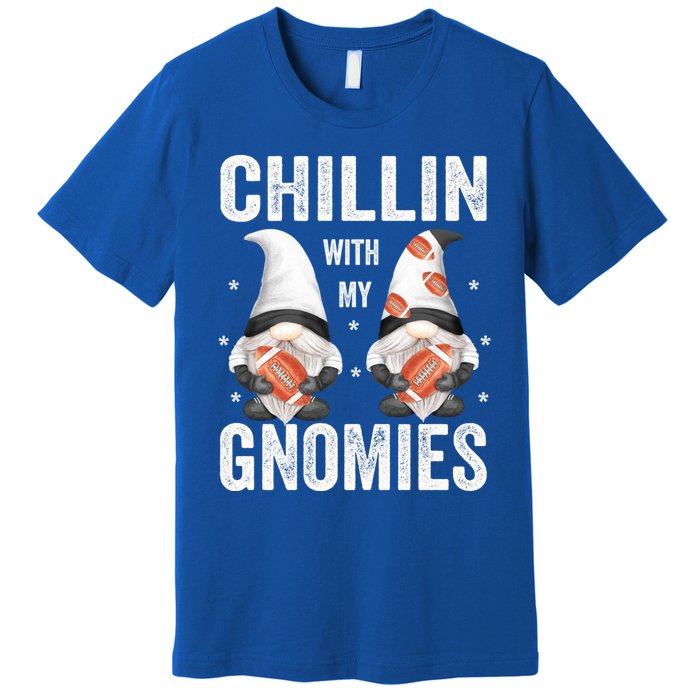 Chillin With My Gnomies With Funny Football Gnomes Gift Premium T-Shirt