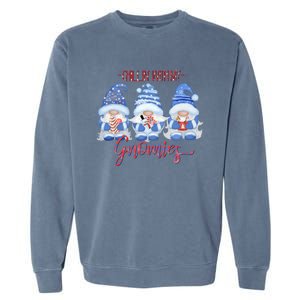 Chillin With My Gnomies Funny Gnome Christmas Meaningful Gift Garment-Dyed Sweatshirt