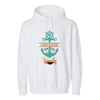 Cruisin With My Family Vacation Squad Gift Garment-Dyed Fleece Hoodie