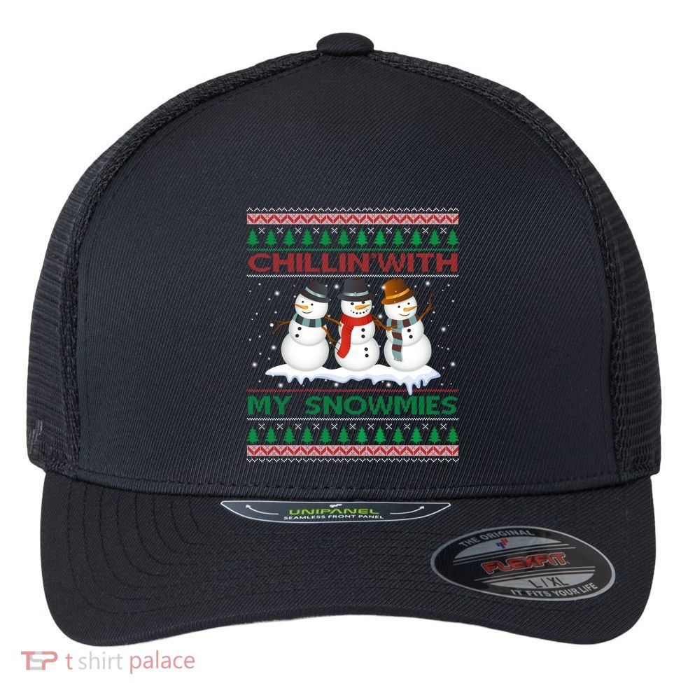 Chillin' With My Snowmies Snow Ugly Christmas Sweater Great Gift Flexfit Unipanel Trucker Cap