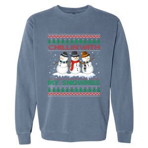 Chillin' With My Snowmies Snow Ugly Christmas Sweater Great Gift Garment-Dyed Sweatshirt