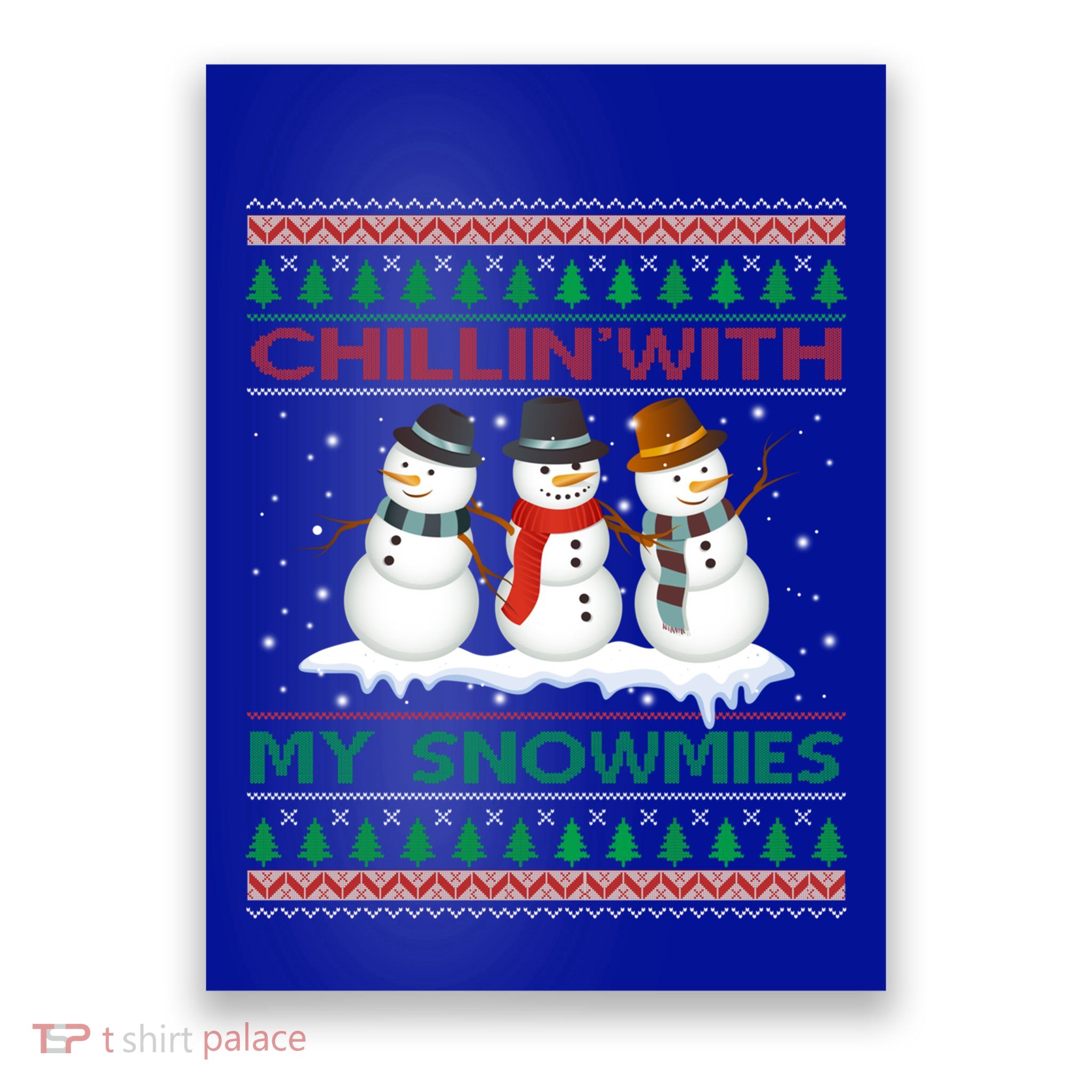 Chillin' With My Snowmies Snow Ugly Christmas Sweater Great Gift Poster