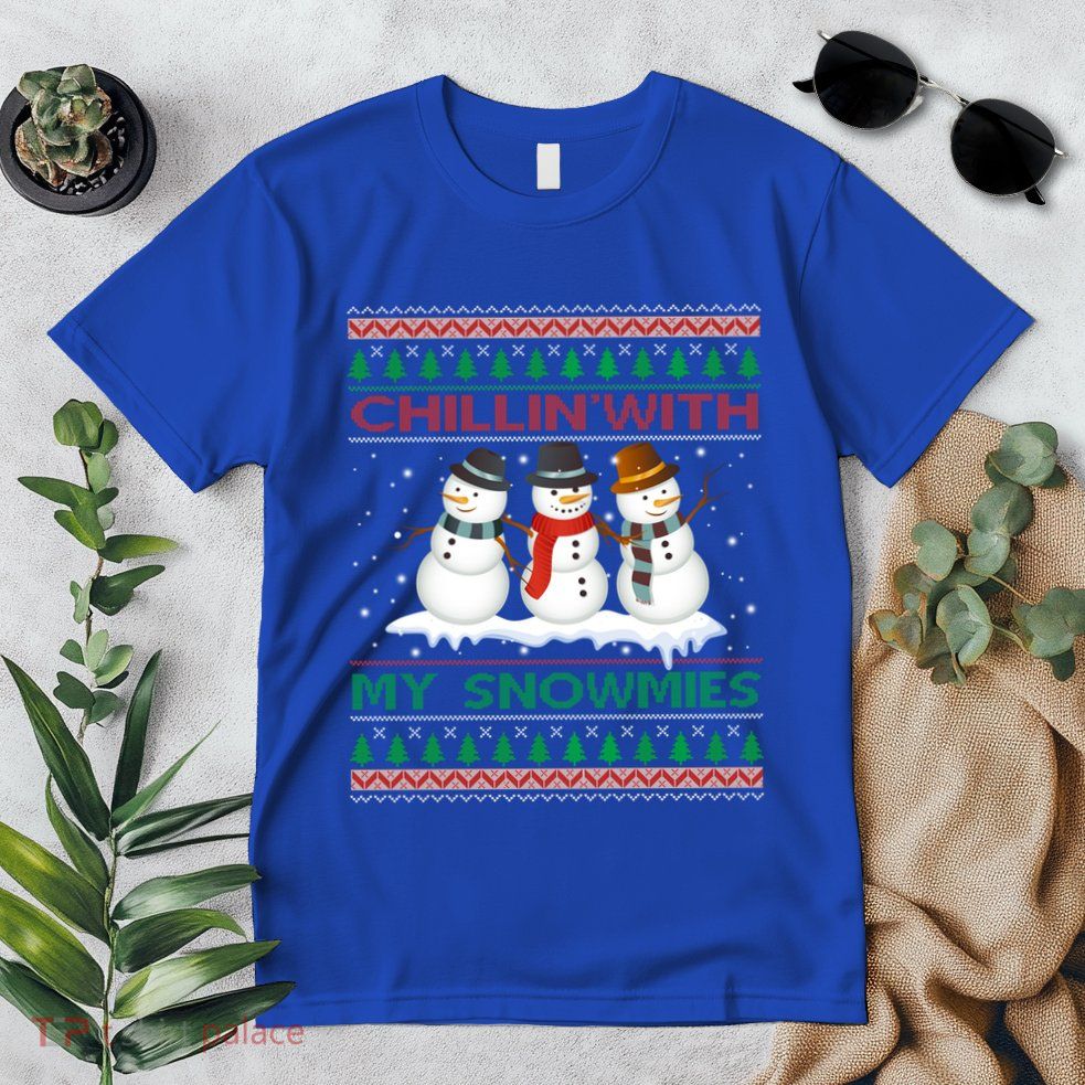 Chillin' With My Snowmies Snow Ugly Christmas Sweater Great Gift Premium T-Shirt