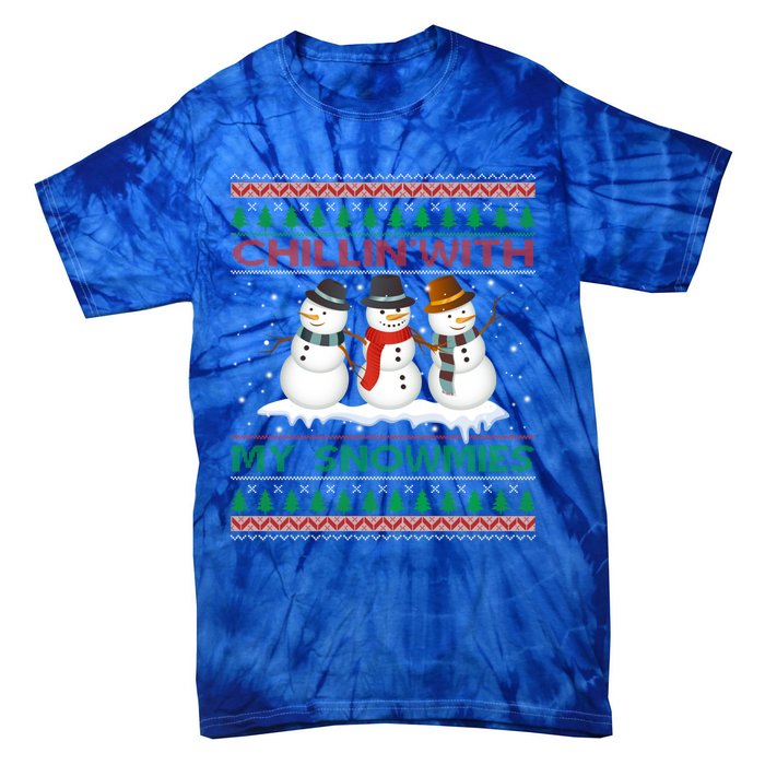 Chillin' With My Snowmies Snow Ugly Christmas Sweater Great Gift Tie-Dye T-Shirt