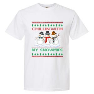 Chillin' With My Snowmies Snow Ugly Christmas Sweater Great Gift Garment-Dyed Heavyweight T-Shirt