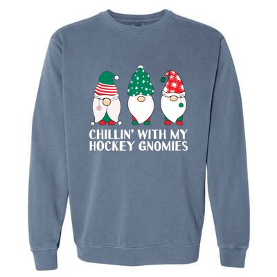 Chilling With My Hockey Gnomies Funny Gnome Pun Xmas Pajamas Gift Garment-Dyed Sweatshirt