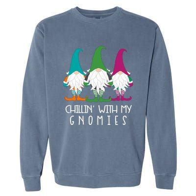 Chillin With My Gnomies Garden Gnome Christmas Lawn Care Meaningful Gift Garment-Dyed Sweatshirt