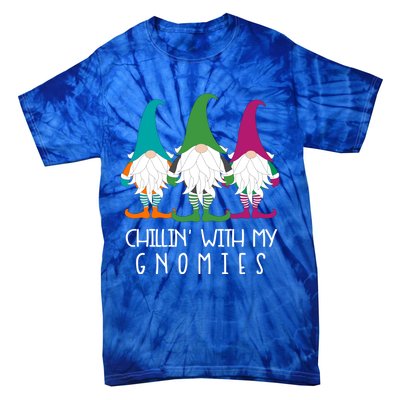 Chillin With My Gnomies Garden Gnome Christmas Lawn Care Meaningful Gift Tie-Dye T-Shirt