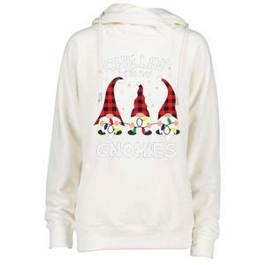 Chillin With My Gnomies Funny Gnome Christmas Pamajas Family Cute Womens Funnel Neck Pullover Hood