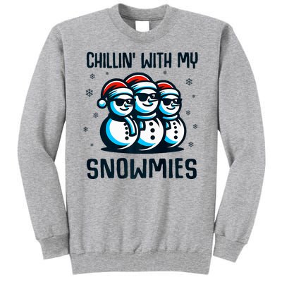 Chillin With My Snowmies Snowman Christmas Funny Tall Sweatshirt