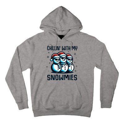 Chillin With My Snowmies Snowman Christmas Funny Tall Hoodie