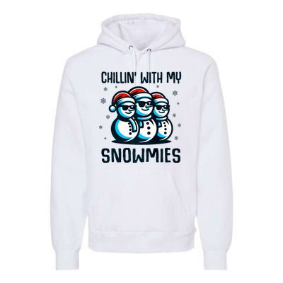 Chillin With My Snowmies Snowman Christmas Funny Premium Hoodie