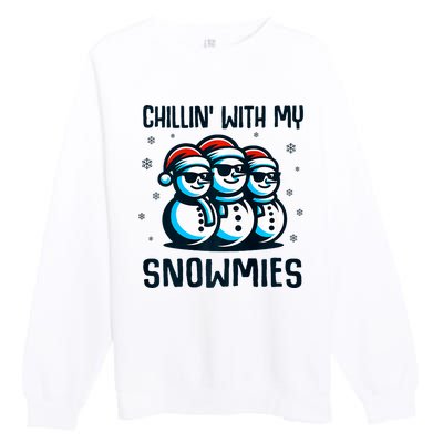 Chillin With My Snowmies Snowman Christmas Funny Premium Crewneck Sweatshirt