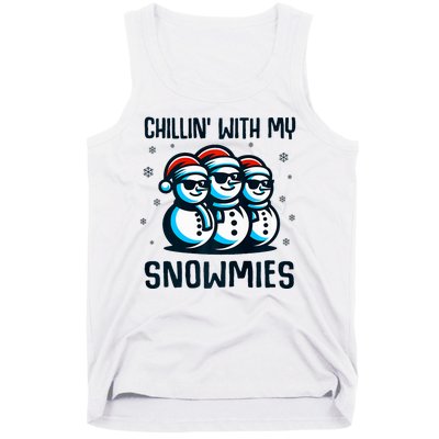 Chillin With My Snowmies Snowman Christmas Funny Tank Top