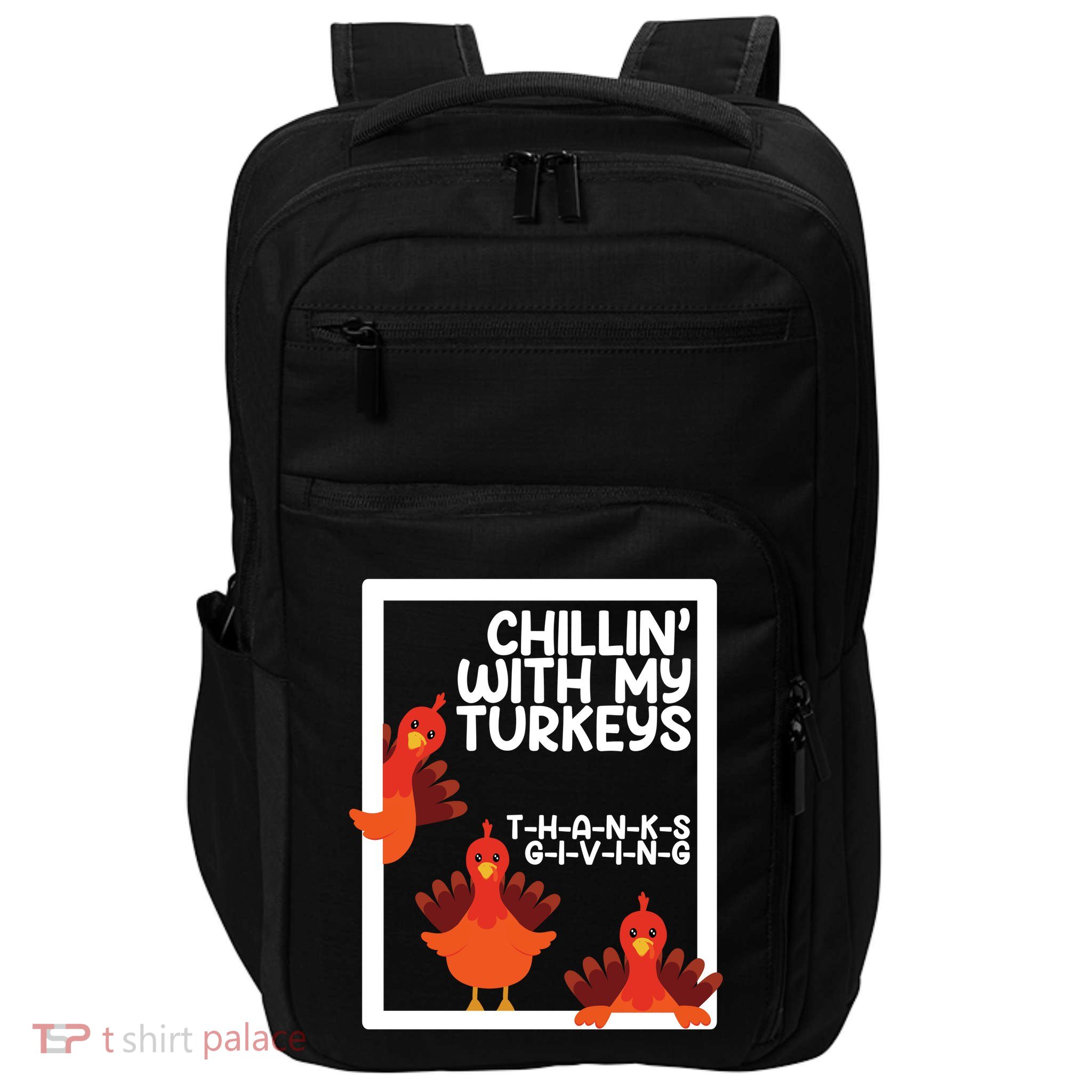 Chillin With My Turkeys Thanksgiving Funny Impact Tech Backpack