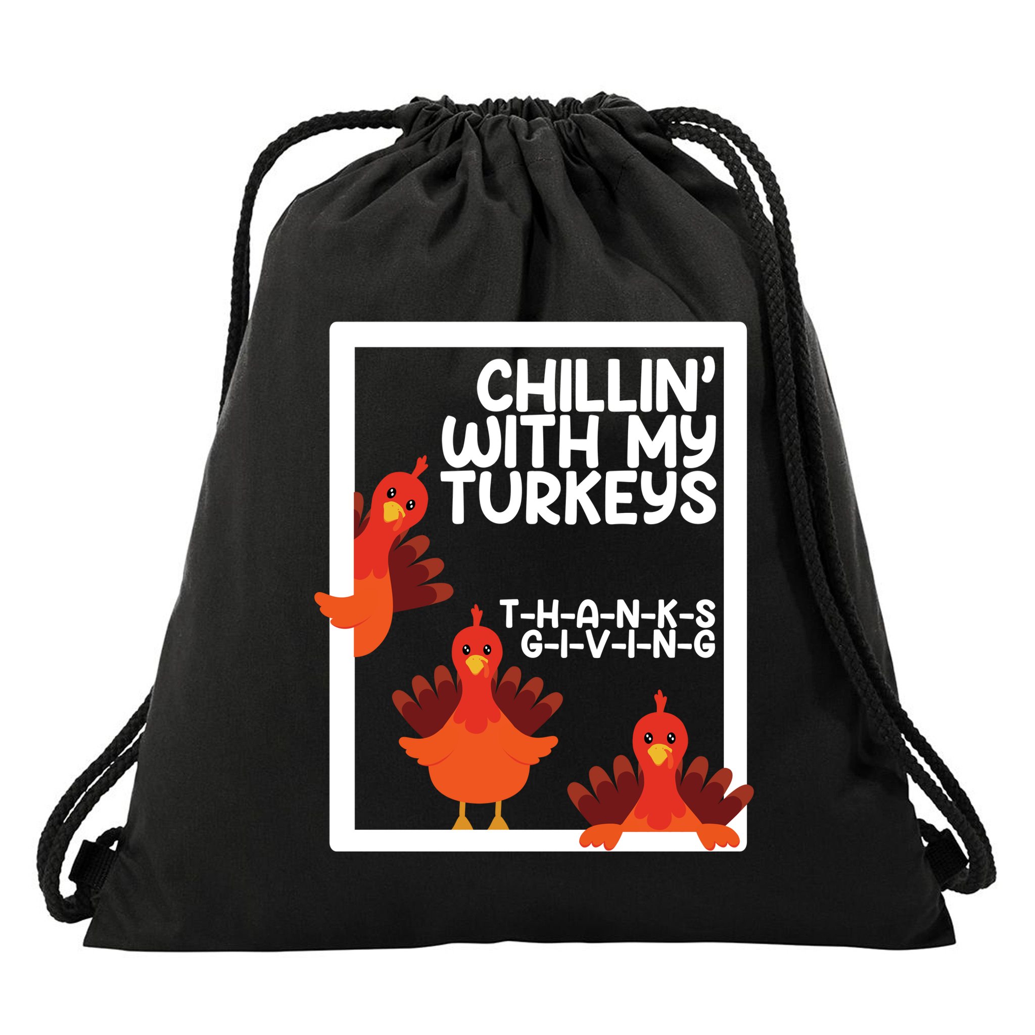 Chillin With My Turkeys Thanksgiving Funny Drawstring Bag