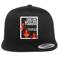 Chillin With My Turkeys Thanksgiving Funny Flatbill Hat