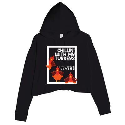 Chillin With My Turkeys Thanksgiving Funny Crop Fleece Hoodie