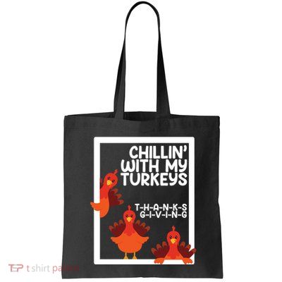 Chillin With My Turkeys Thanksgiving Funny Bag