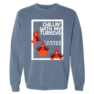 Chillin With My Turkeys Thanksgiving Funny Garment-Dyed Sweatshirt