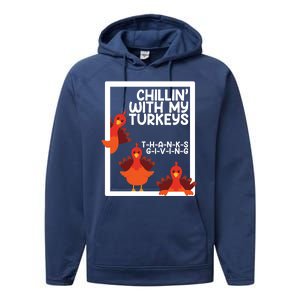 Chillin With My Turkeys Thanksgiving Funny Performance Fleece Hoodie