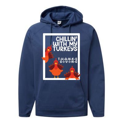 Chillin With My Turkeys Thanksgiving Funny Performance Fleece Hoodie