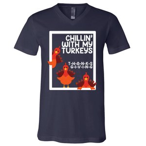 Chillin With My Turkeys Thanksgiving Funny V-Neck T-Shirt