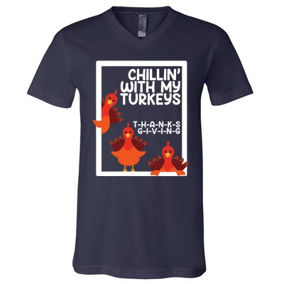 Chillin With My Turkeys Thanksgiving Funny V-Neck T-Shirt