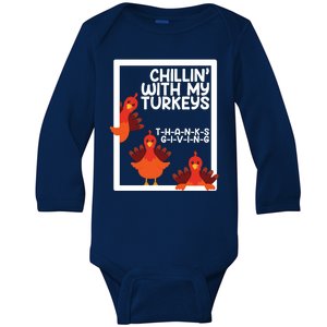 Chillin With My Turkeys Thanksgiving Funny Baby Long Sleeve Bodysuit