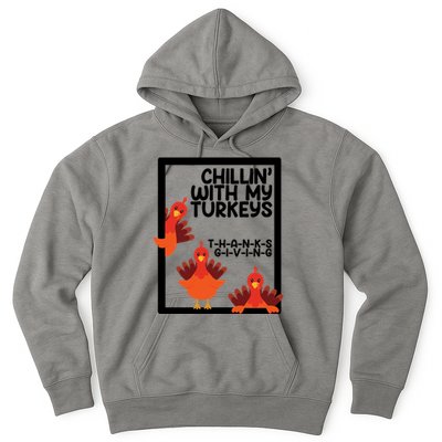 Chillin With My Turkeys Thanksgiving Funny Hoodie
