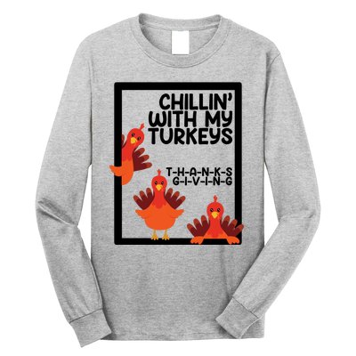 Chillin With My Turkeys Thanksgiving Funny Long Sleeve Shirt