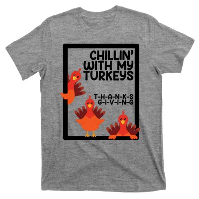 Chillin With My Turkeys Thanksgiving Funny T-Shirt