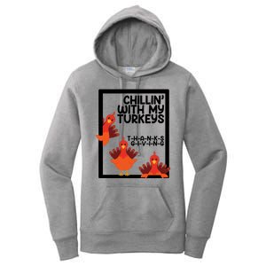 Chillin With My Turkeys Thanksgiving Funny Women's Pullover Hoodie