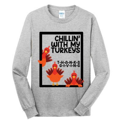 Chillin With My Turkeys Thanksgiving Funny Tall Long Sleeve T-Shirt