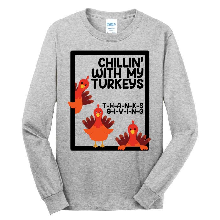 Chillin With My Turkeys Thanksgiving Funny Tall Long Sleeve T-Shirt