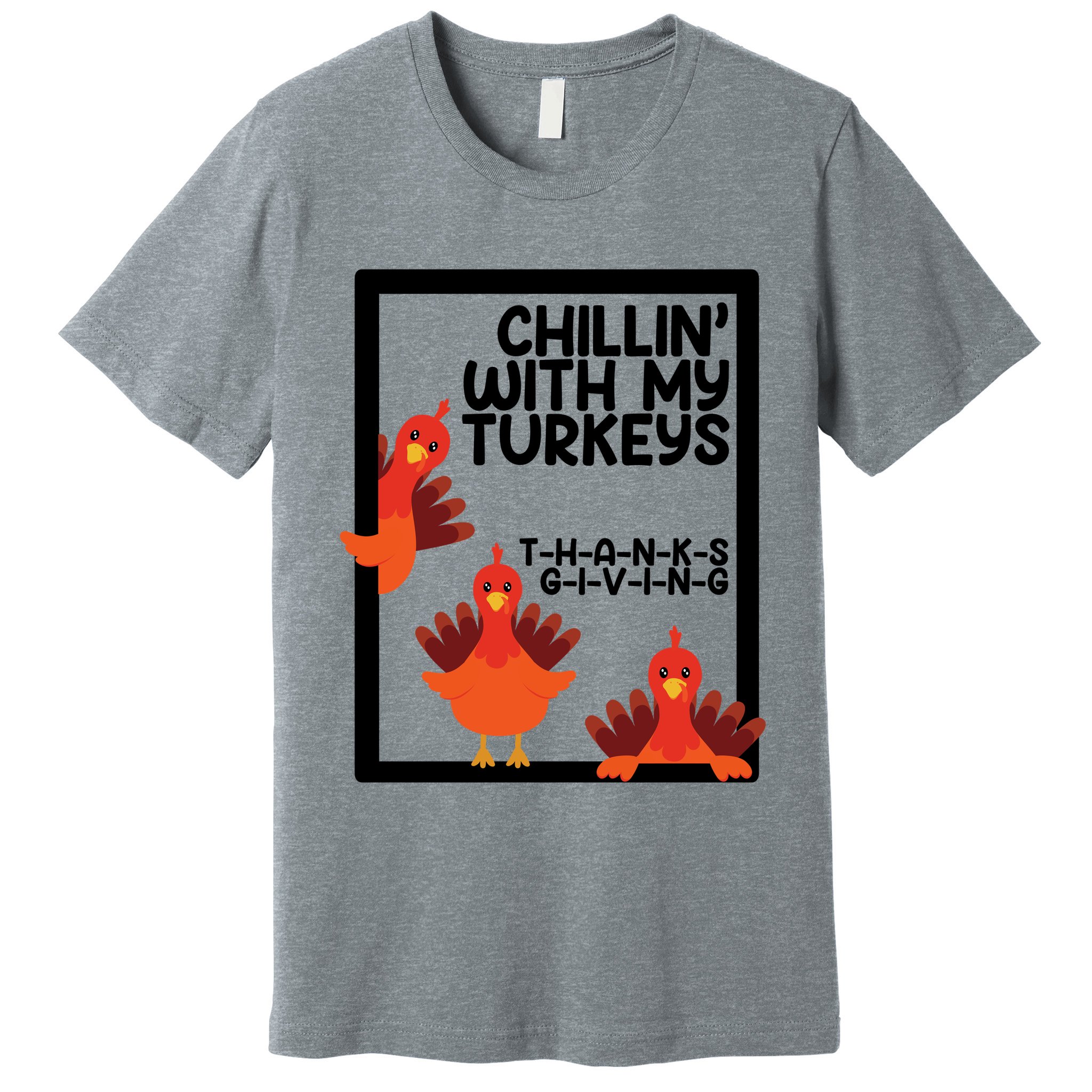 Chillin With My Turkeys Thanksgiving Funny Premium T-Shirt