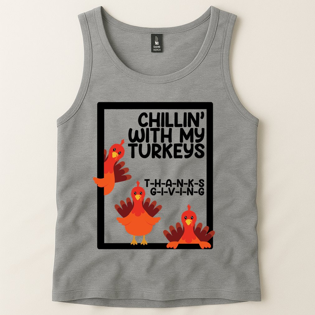 Chillin With My Turkeys Thanksgiving Funny Tank Top