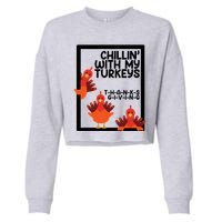 Chillin With My Turkeys Thanksgiving Funny Cropped Pullover Crew